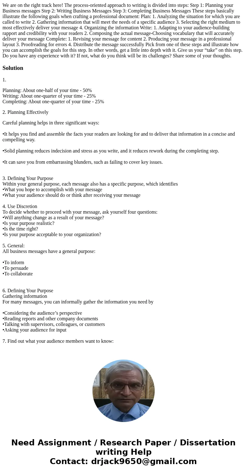 We are on the right track here! The process-oriented approach to writing is divided into steps: Step 1: Planning your Business messages Step 2: Writing Business We are on the right track here! The process-oriented approach to writing is divided into steps: Step 1: Planning your Business messages Step 2: Writing Business