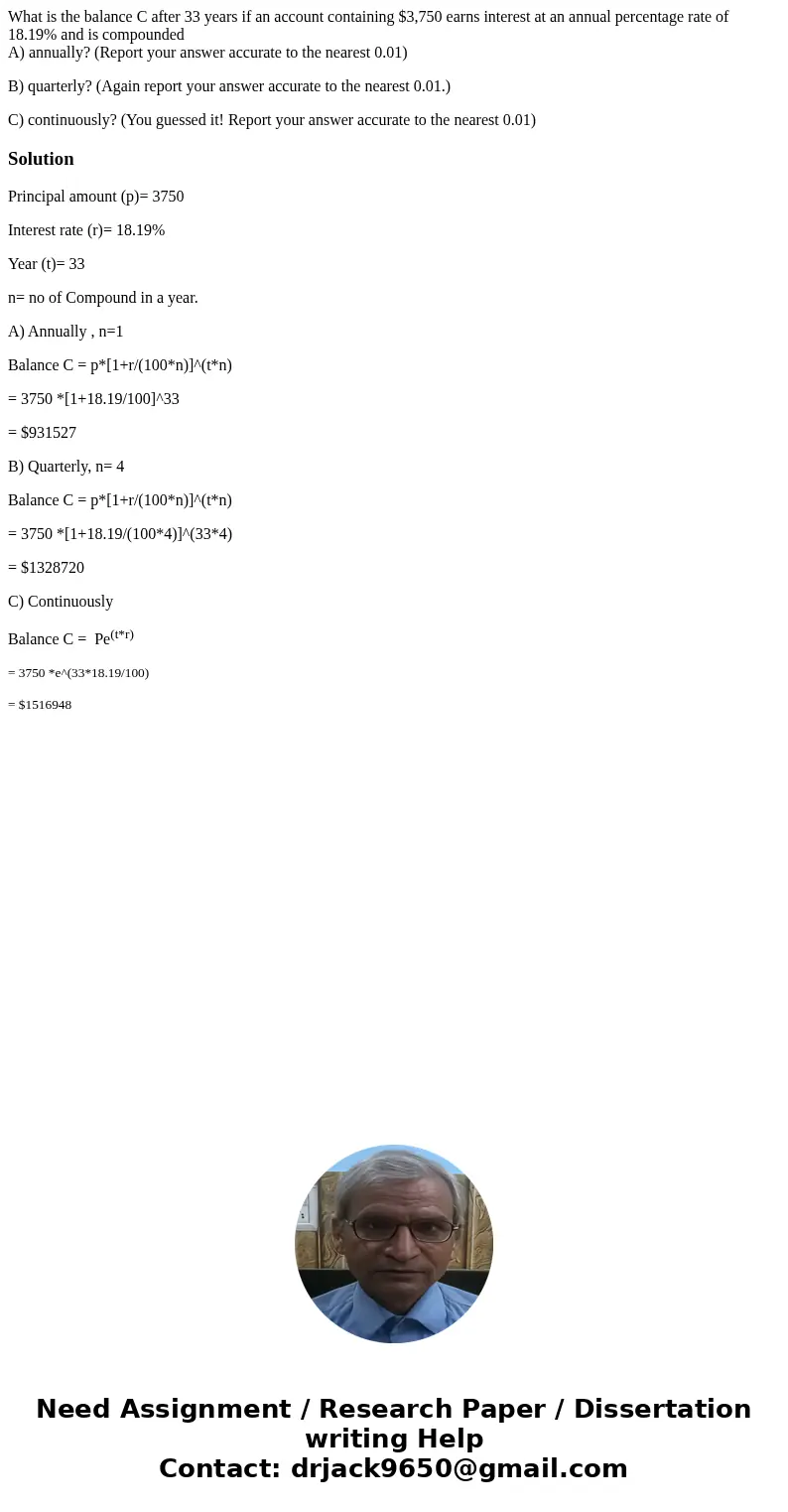 What is the balance C after 33 years if an account containing $3,750 earns interest at an annual percentage rate of 18.19% and is compounded A) annually? (Repor What is the balance C after 33 years if an account containing $3,750 earns interest at an annual percentage rate of 18.19% and is compounded A) annually? (Repor