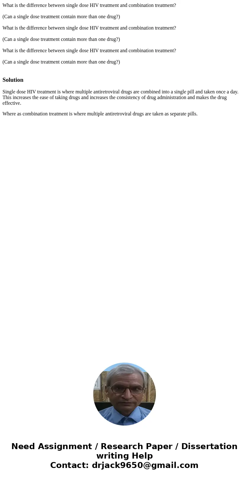  What is the difference between single dose HIV treatment and combination treatment? (Can a single dose treatment contain more than one drug?) What is the diffe