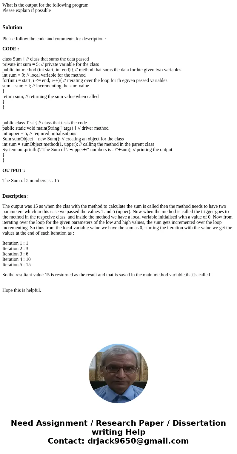 What is the output for the following program Please explain if possible SolutionPlease follow the code and comments for description : CODE : class Sum { // clas