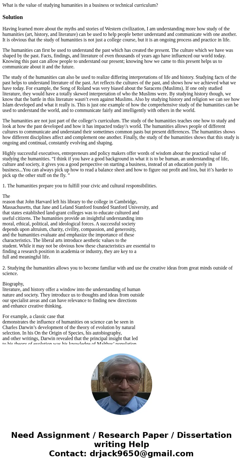 What is the value of studying humanities in a business or technical curriculum?SolutionHaving learned more about the myths and stories of Western civilization, 