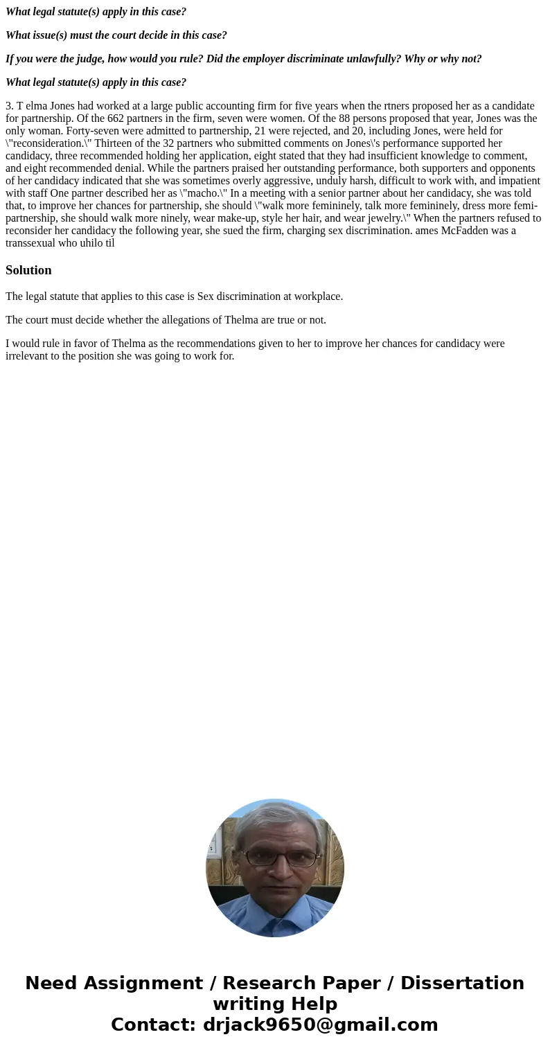 What legal statute(s) apply in this case? What issue(s) must the court decide in this case? If you were the judge, how would you rule? Did the employer discrimi
