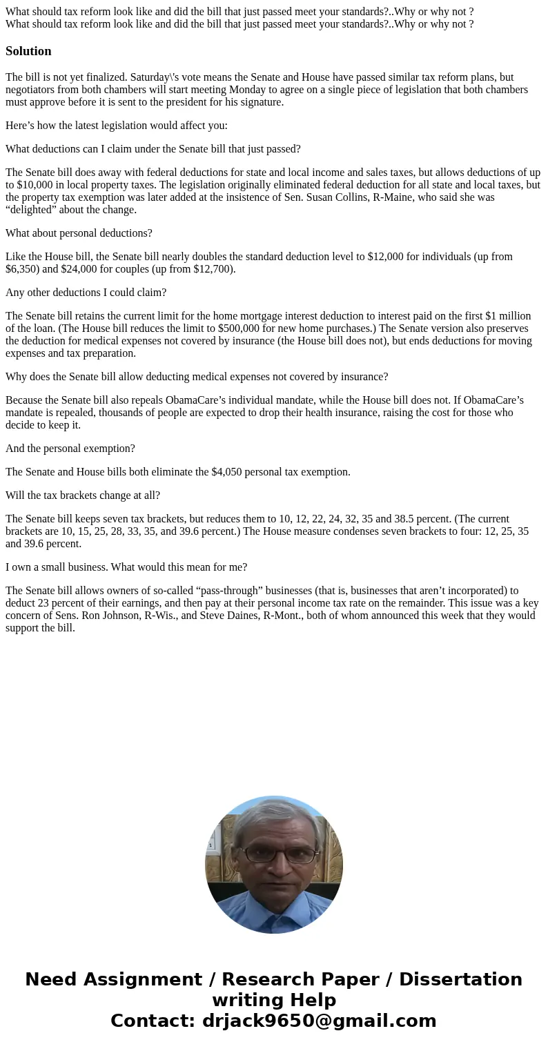  What should tax reform look like and did the bill that just passed meet your standards?..Why or why not ? What should tax reform look like and did the bill tha