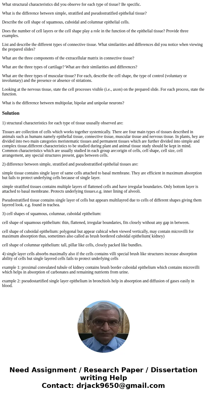 What structural characteristics did you observe for each type of tissue? Be specific. What is the difference between simple, stratified and pseudostratified epi What structural characteristics did you observe for each type of tissue? Be specific. What is the difference between simple, stratified and pseudostratified epi