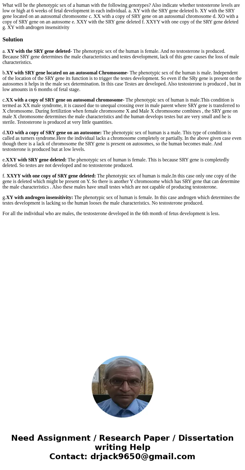  What will be the phenotypic sex of a human with the following genotypes? Also indicate whether testosterone levels are low or high at 6 weeks of fetal developm