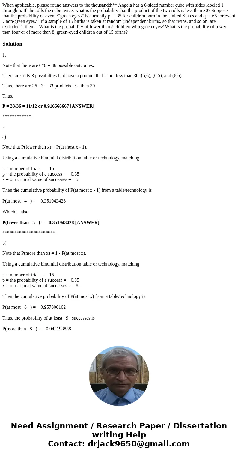  When applicable, please round answers to the thousandth** Angela has a 6-sided number cube with sides labeled 1 through 6. If she rolls the cube twice, what is