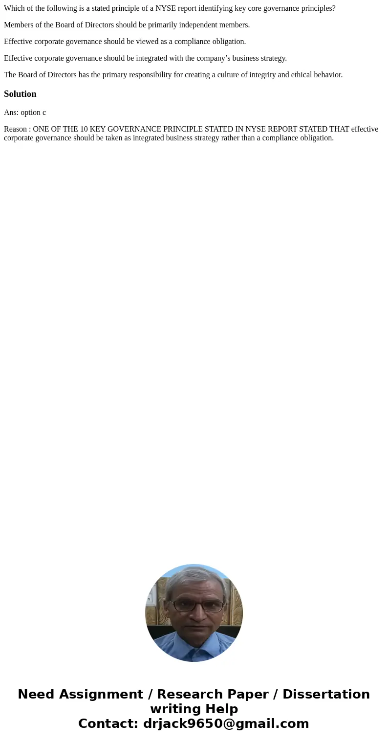 Which of the following is a stated principle of a NYSE report identifying key core governance principles? Members of the Board of Directors should be primarily 