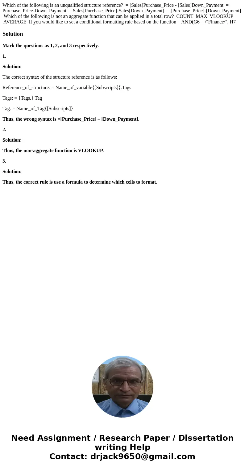  Which of the following is an unqualified structure reference? = [Sales]Purchase_Price - [Sales]Down_Payment = Purchase_Price-Down_Payment = Sales[Purchase_Pric