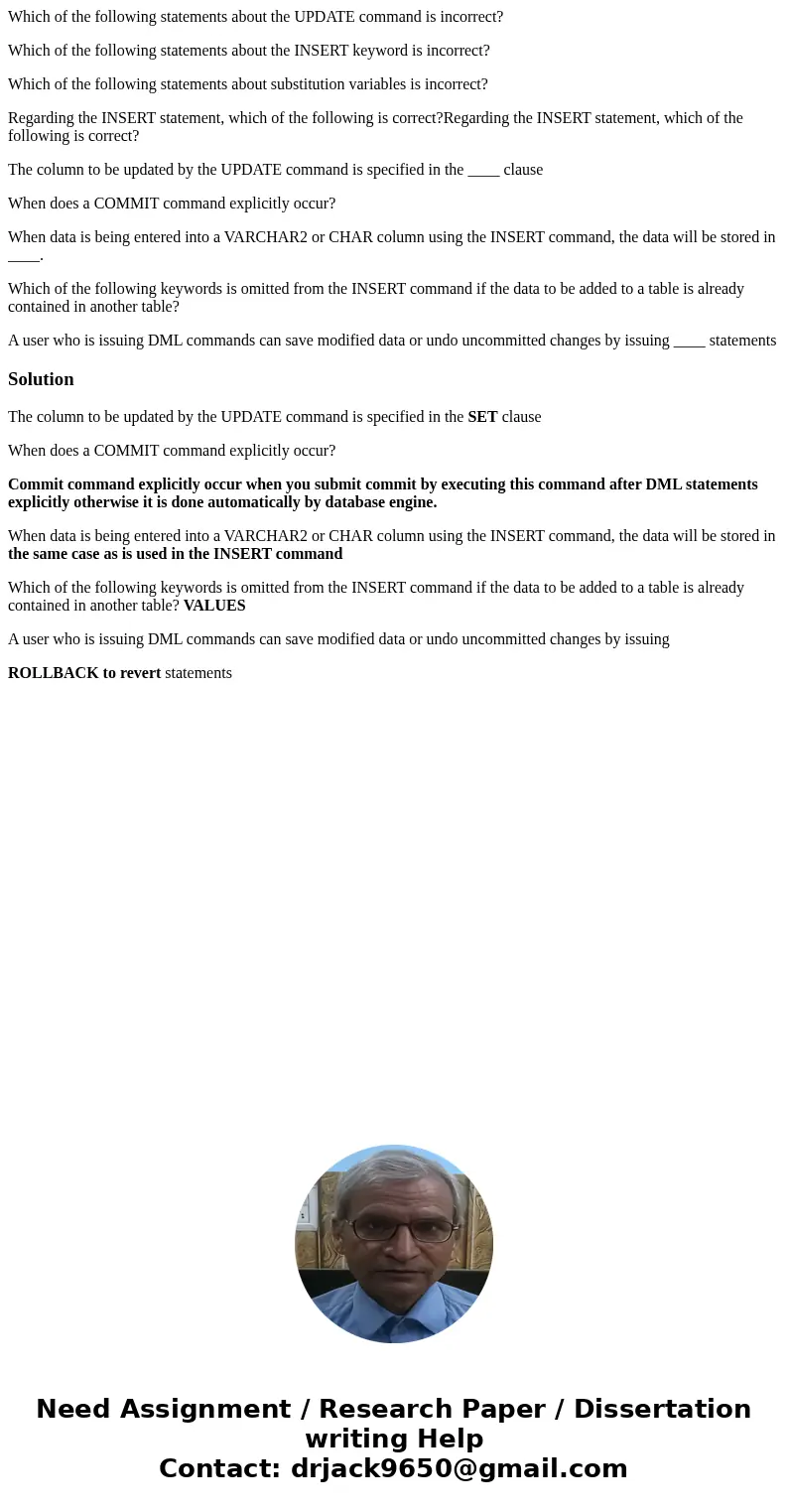 Which of the following statements about the UPDATE command is incorrect? Which of the following statements about the INSERT keyword is incorrect? Which of the f