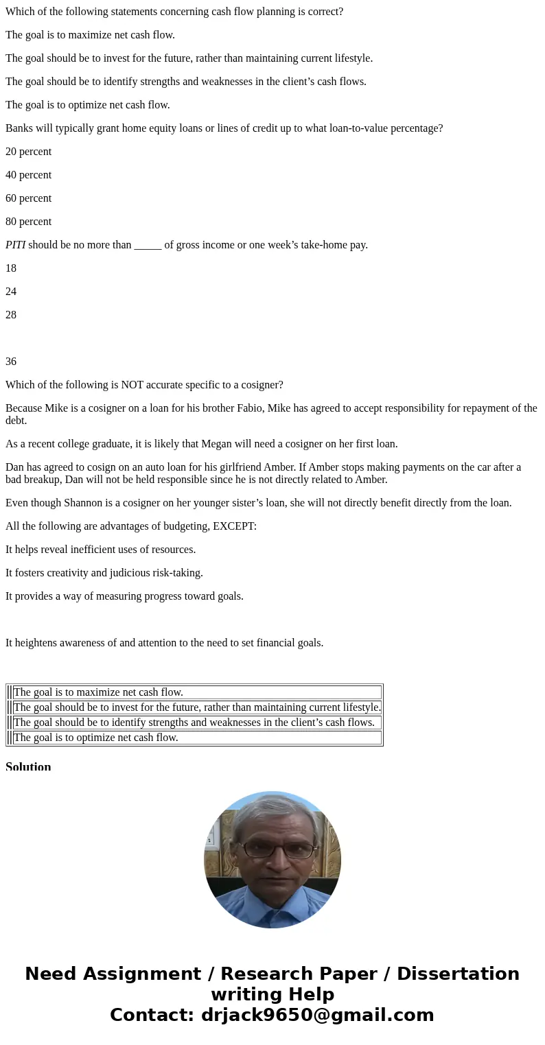 Which of the following statements concerning cash flow planning is correct? The goal is to maximize net cash flow. The goal should be to invest for the future,  Which of the following statements concerning cash flow planning is correct? The goal is to maximize net cash flow. The goal should be to invest for the future,