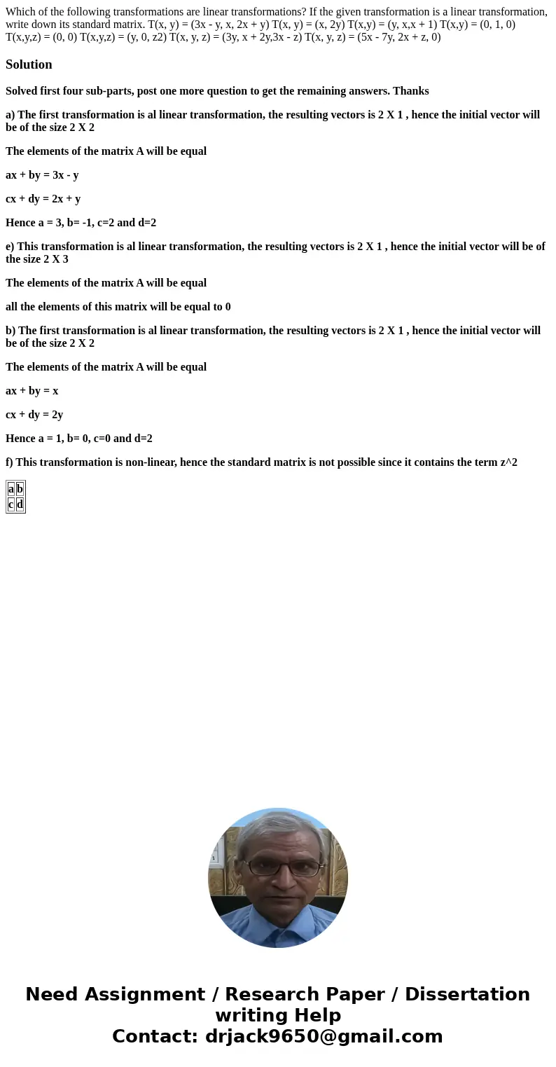 Which of the following transformations are linear transformations? If the given transformation is a linear transformation, write down its standard matrix. T(x,  Which of the following transformations are linear transformations? If the given transformation is a linear transformation, write down its standard matrix. T(x,
