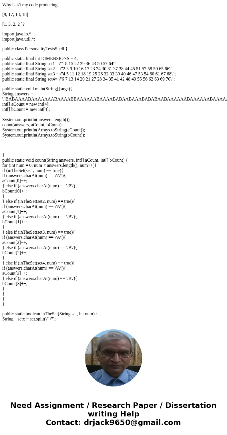 Why isn\'t my code producing [9, 17, 18, 18] [1, 3, 2, 2 ]? import java.io.*; import java.util.*; public class PersonalityTestsShell { public static final int D