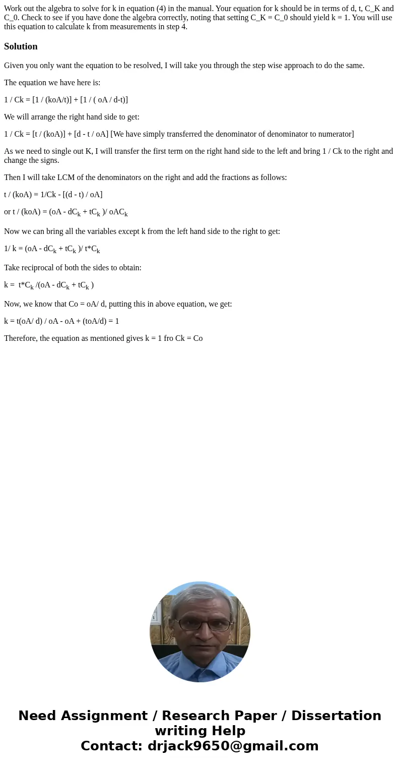  Work out the algebra to solve for k in equation (4) in the manual. Your equation for k should be in terms of d, t, C_K and C_0. Check to see if you have done t