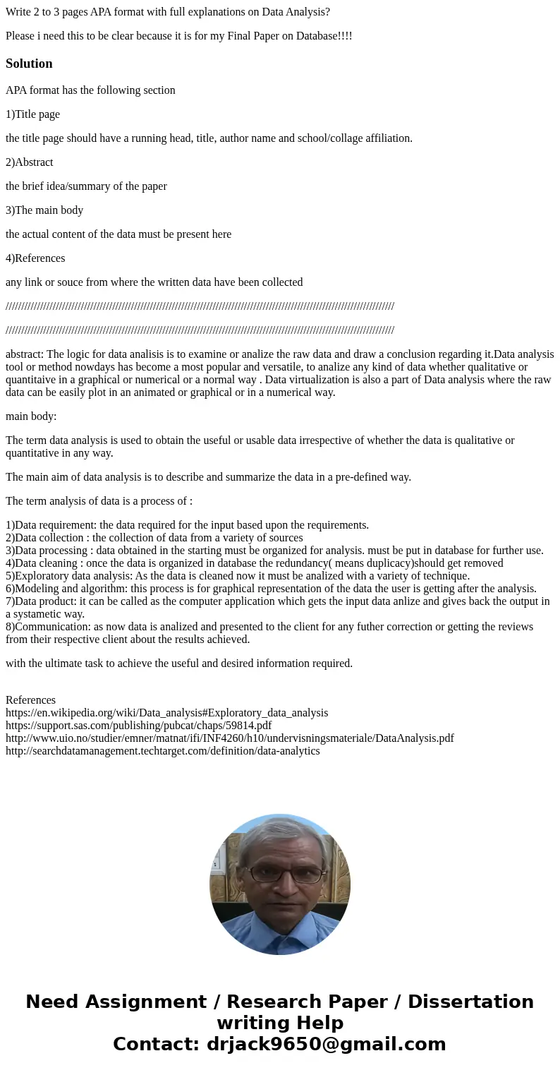 Write 2 to 3 pages APA format with full explanations on Data Analysis? Please i need this to be clear because it is for my Final Paper on Database!!!!SolutionAP Write 2 to 3 pages APA format with full explanations on Data Analysis? Please i need this to be clear because it is for my Final Paper on Database!!!!SolutionAP