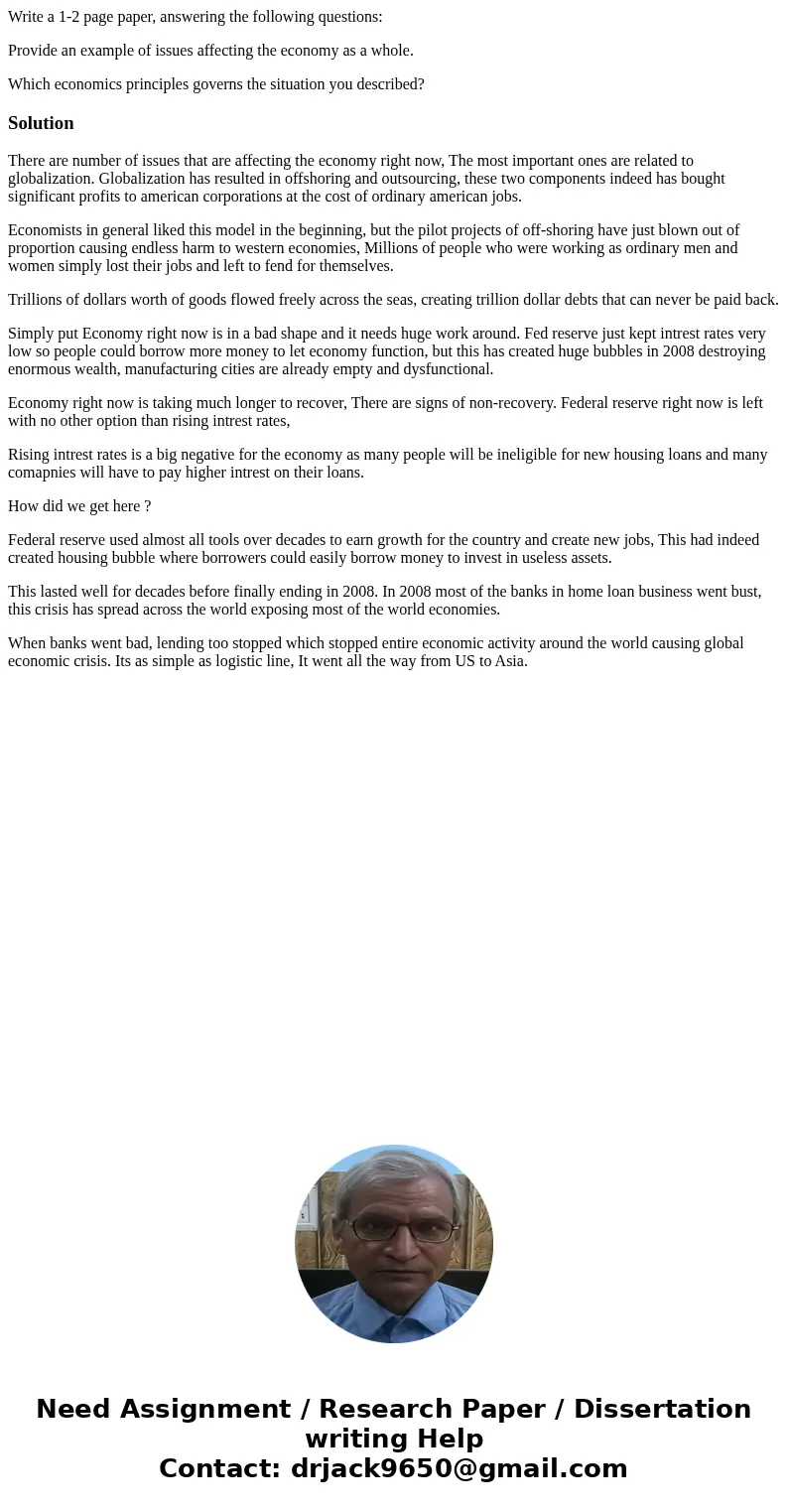 Write a 1-2 page paper, answering the following questions: Provide an example of issues affecting the economy as a whole. Which economics principles governs the