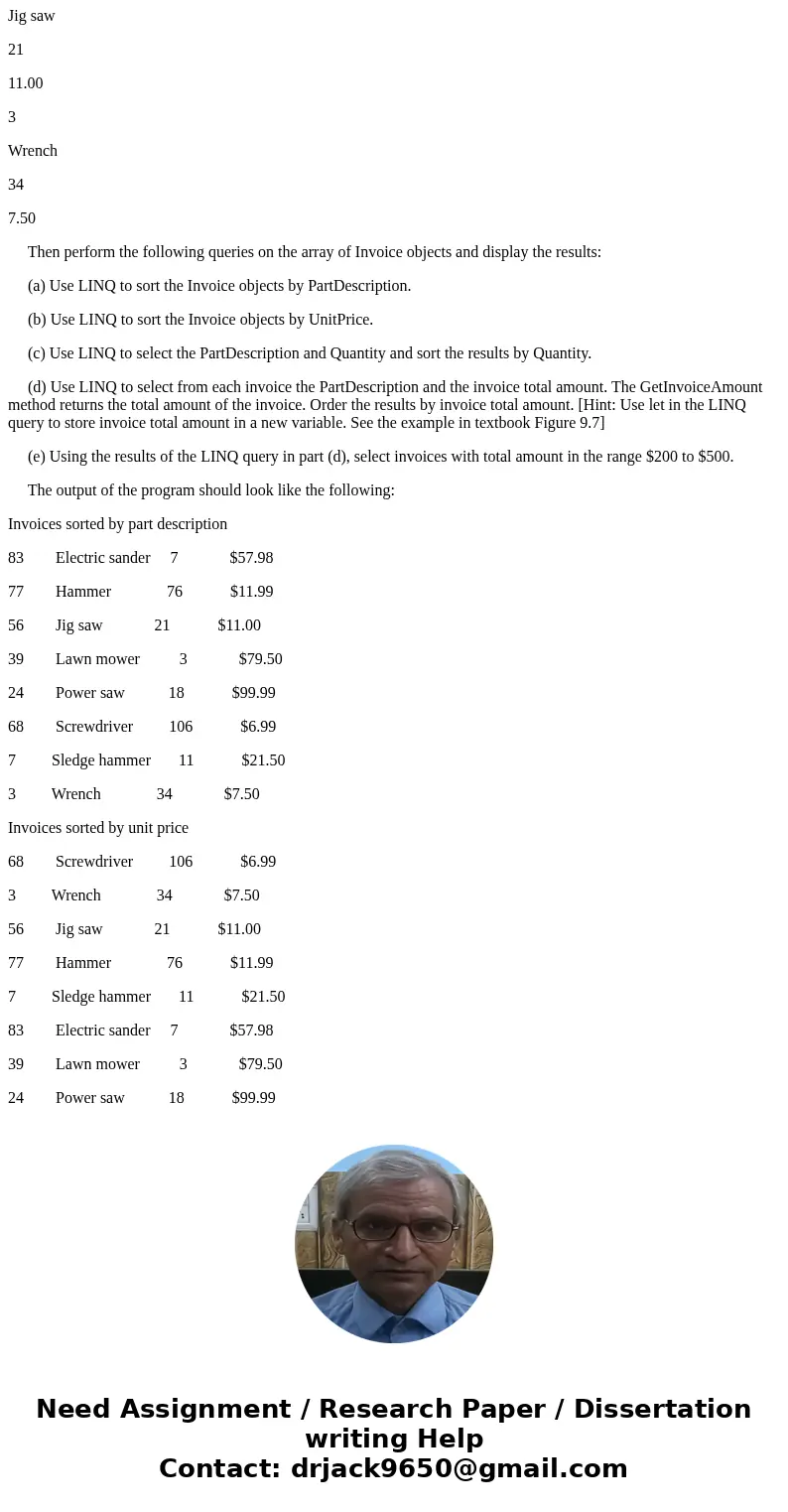 Write a C# application to do the following. First, create an array of Invoice objects with the following data: [Please see next page] Part number Part descripti