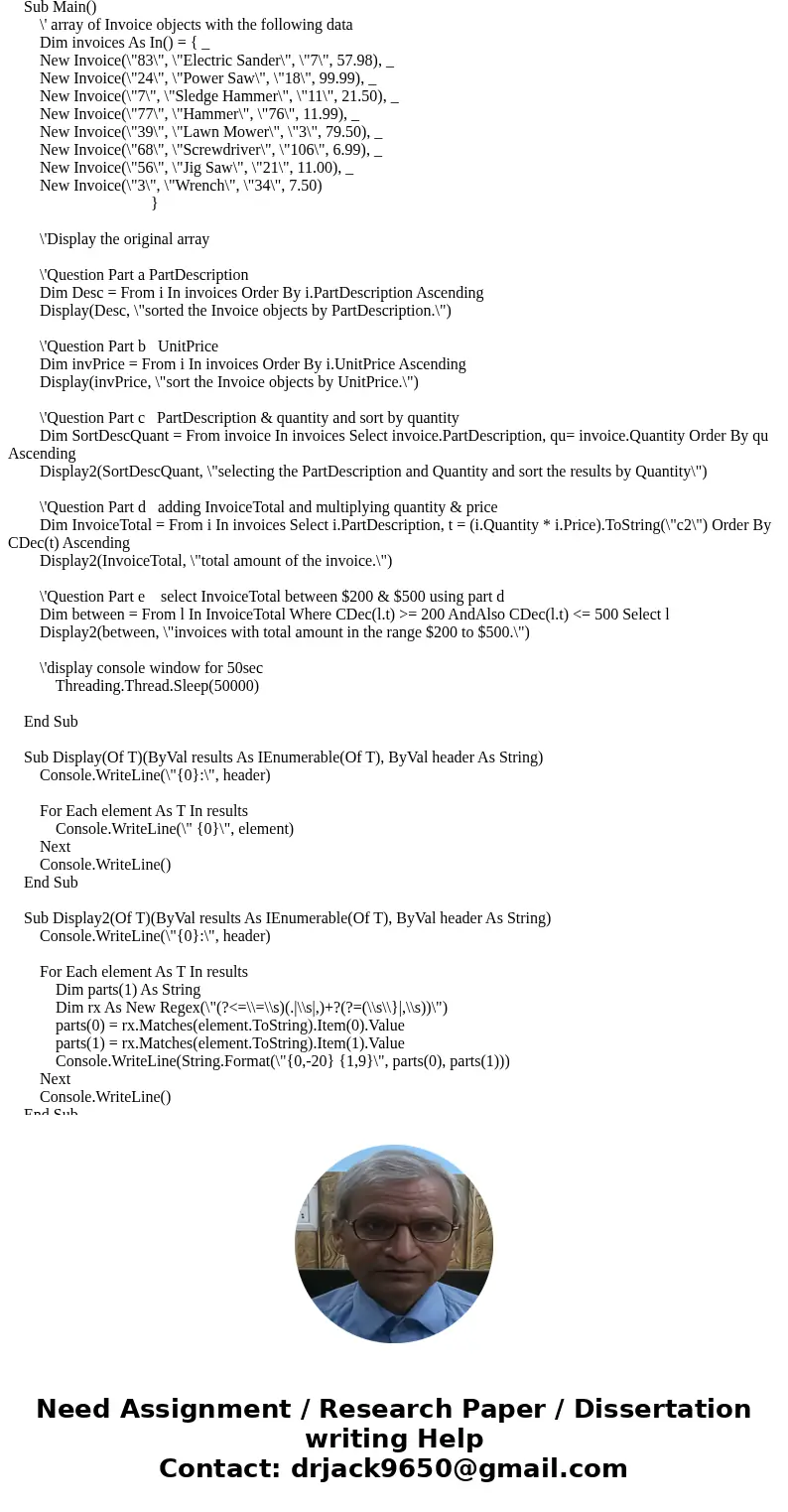 Write a C# application to do the following. First, create an array of Invoice objects with the following data: [Please see next page] Part number Part descripti