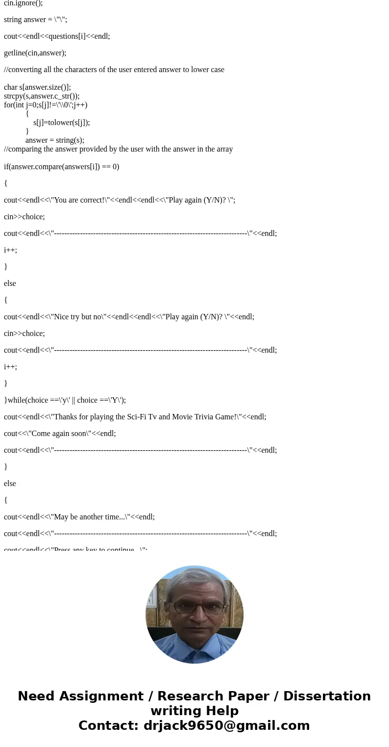 Write a C++ program that implements a simple TV/movie trivia game. The program begins by welcoming the prospective player to the game, then asks the player if s Write a C++ program that implements a simple TV/movie trivia game. The program begins by welcoming the prospective player to the game, then asks the player if s
