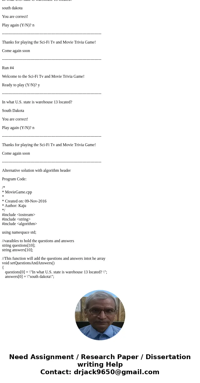 Write a C++ program that implements a simple TV/movie trivia game. The program begins by welcoming the prospective player to the game, then asks the player if s Write a C++ program that implements a simple TV/movie trivia game. The program begins by welcoming the prospective player to the game, then asks the player if s