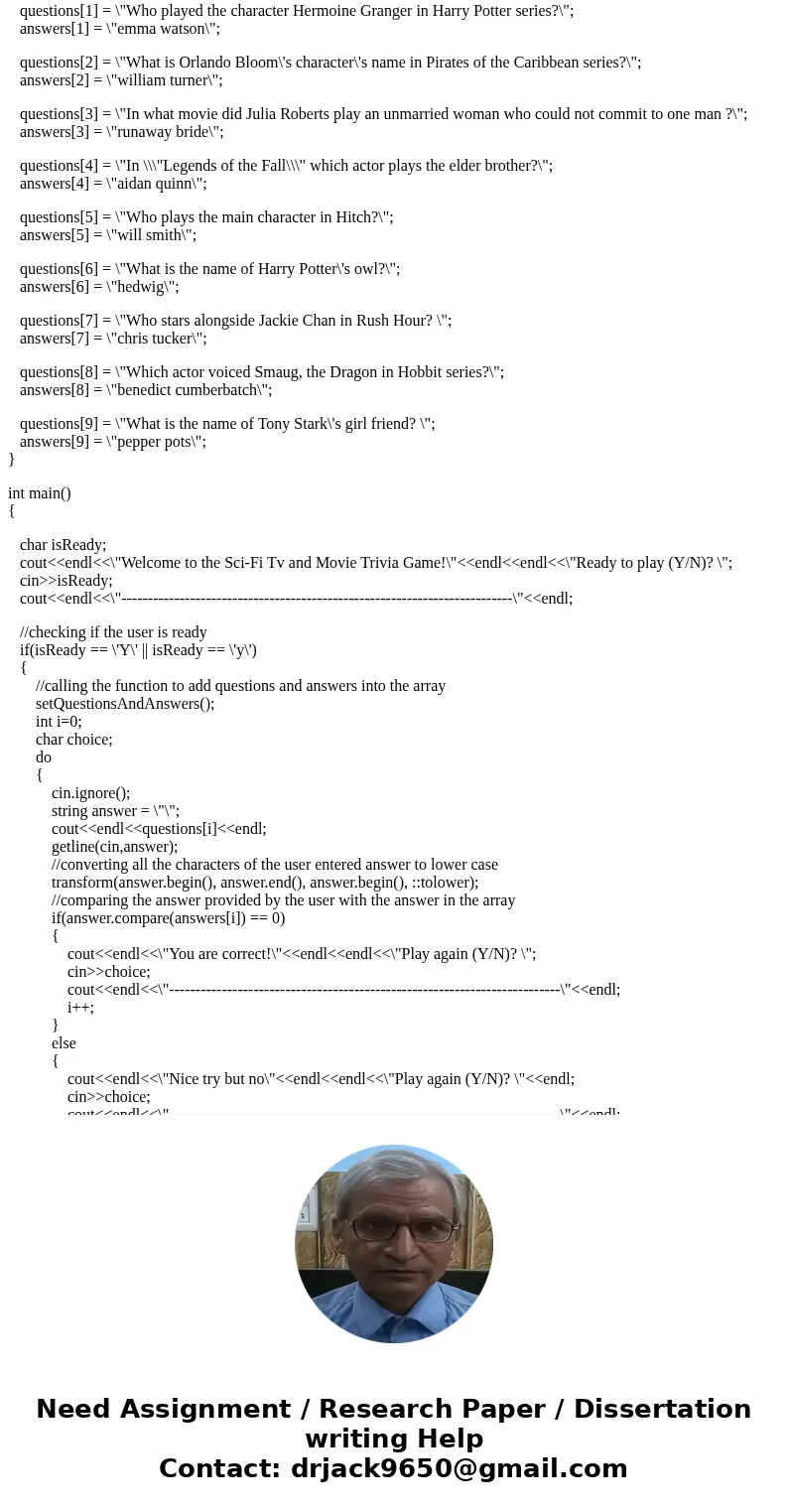 Write a C++ program that implements a simple TV/movie trivia game. The program begins by welcoming the prospective player to the game, then asks the player if s Write a C++ program that implements a simple TV/movie trivia game. The program begins by welcoming the prospective player to the game, then asks the player if s