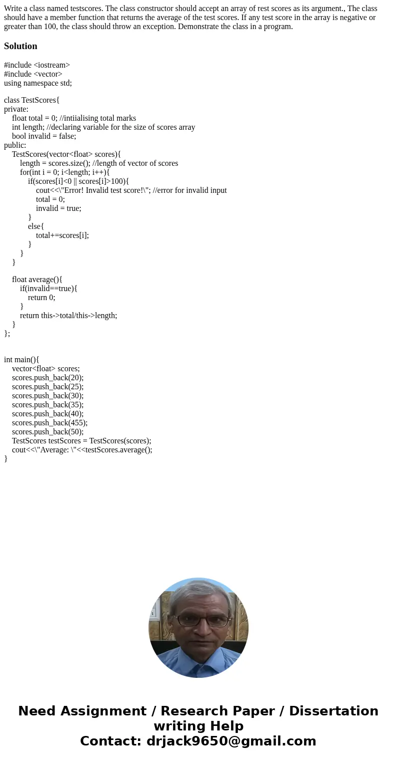 Write a class named testscores. The class constructor should accept an array of rest scores as its argument., The class should have a member function that retu  Write a class named testscores. The class constructor should accept an array of rest scores as its argument., The class should have a member function that retu