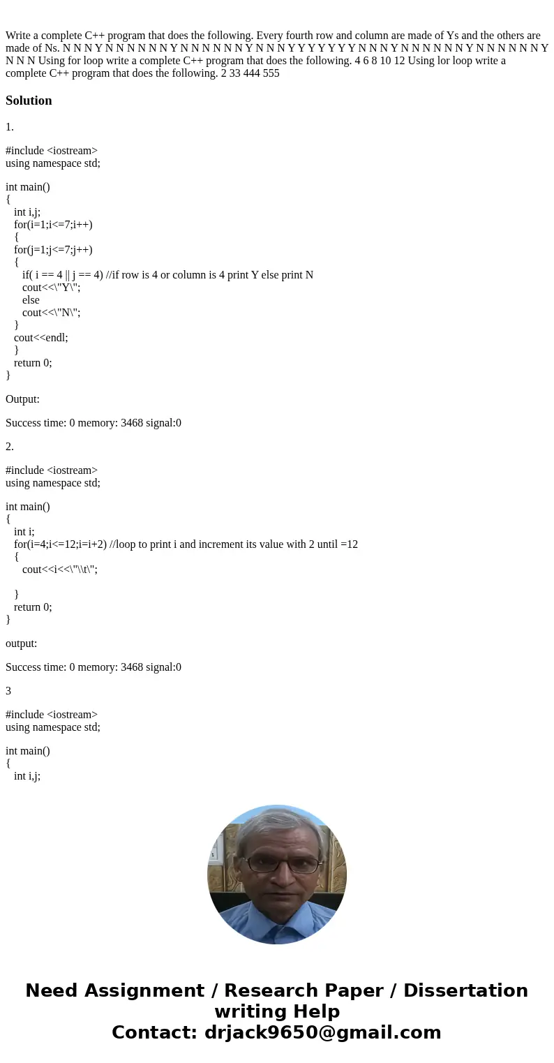 Write a complete C++ program that does the following. Every fourth row and column are made of Ys and the others are made of Ns. N N N Y N N N N N N Y N N N N N  Write a complete C++ program that does the following. Every fourth row and column are made of Ys and the others are made of Ns. N N N Y N N N N N N Y N N N N N