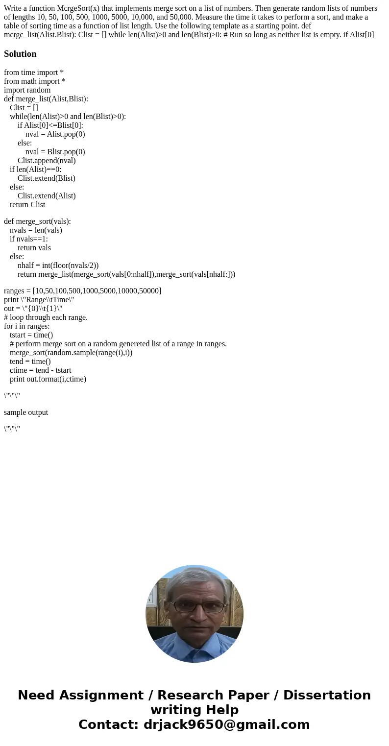 Write a function McrgeSort(x) that implements merge sort on a list of numbers. Then generate random lists of numbers of lengths 10, 50, 100, 500, 1000, 5000, 1  Write a function McrgeSort(x) that implements merge sort on a list of numbers. Then generate random lists of numbers of lengths 10, 50, 100, 500, 1000, 5000, 1