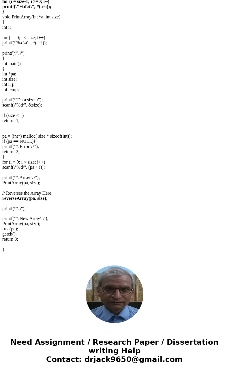 Write a function that reverses the contents of an array of double and test it in a simple program. THIS IS GIVEN: #include <stdio.h> #include <stdlib.h Write a function that reverses the contents of an array of double and test it in a simple program. THIS IS GIVEN: #include <stdio.h> #include <stdlib.h