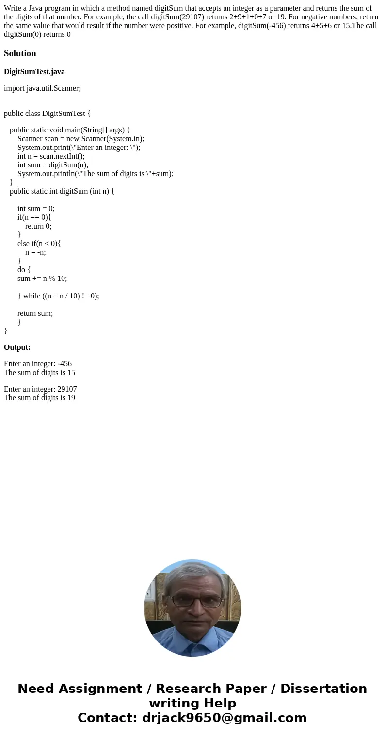 Write a Java program in which a method named digitSum that accepts an integer as a parameter and returns the sum of the digits of that number. For example, the  Write a Java program in which a method named digitSum that accepts an integer as a parameter and returns the sum of the digits of that number. For example, the