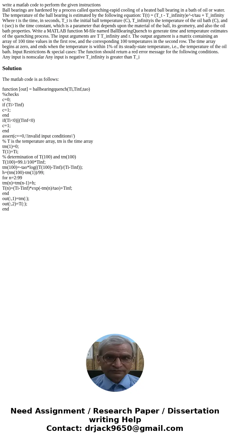 write a matlab code to perform the given instructions Ball bearings are hardened by a process called quenching-rapid cooling of a heated ball bearing in a bath  write a matlab code to perform the given instructions Ball bearings are hardened by a process called quenching-rapid cooling of a heated ball bearing in a bath