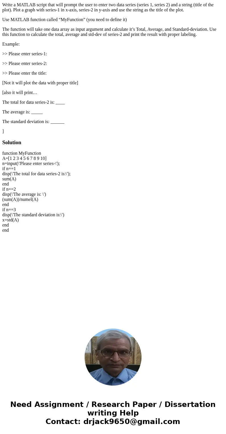 Write a MATLAB script that will prompt the user to enter two data series (series 1, series 2) and a string (title of the plot). Plot a graph with series-1 in x- Write a MATLAB script that will prompt the user to enter two data series (series 1, series 2) and a string (title of the plot). Plot a graph with series-1 in x-