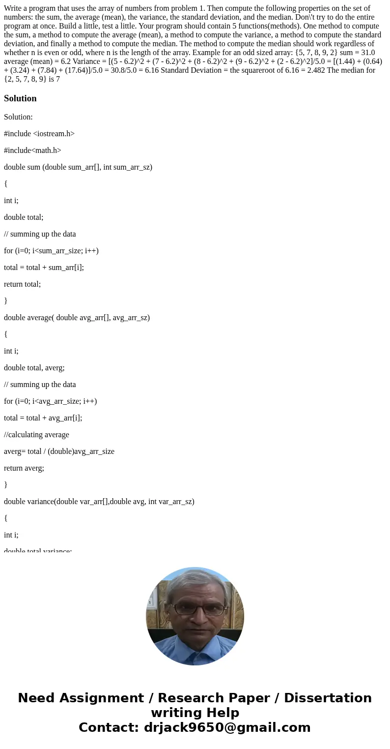Write a program that uses the array of numbers from problem 1. Then compute the following properties on the set of numbers: the sum, the average (mean), the va  Write a program that uses the array of numbers from problem 1. Then compute the following properties on the set of numbers: the sum, the average (mean), the va
