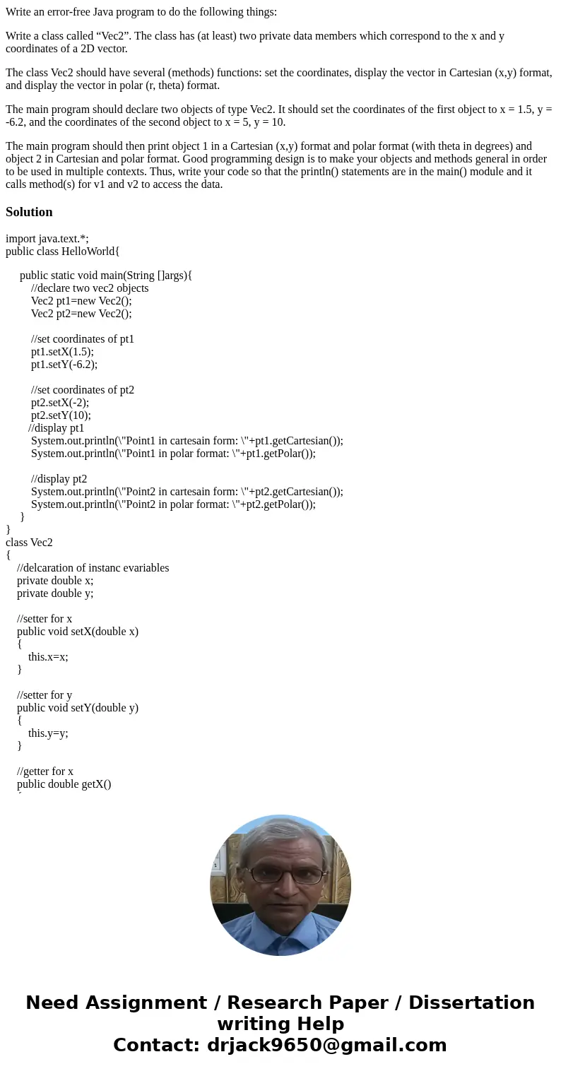 Write an error-free Java program to do the following things: Write a class called “Vec2”. The class has (at least) two private data members which correspond to 