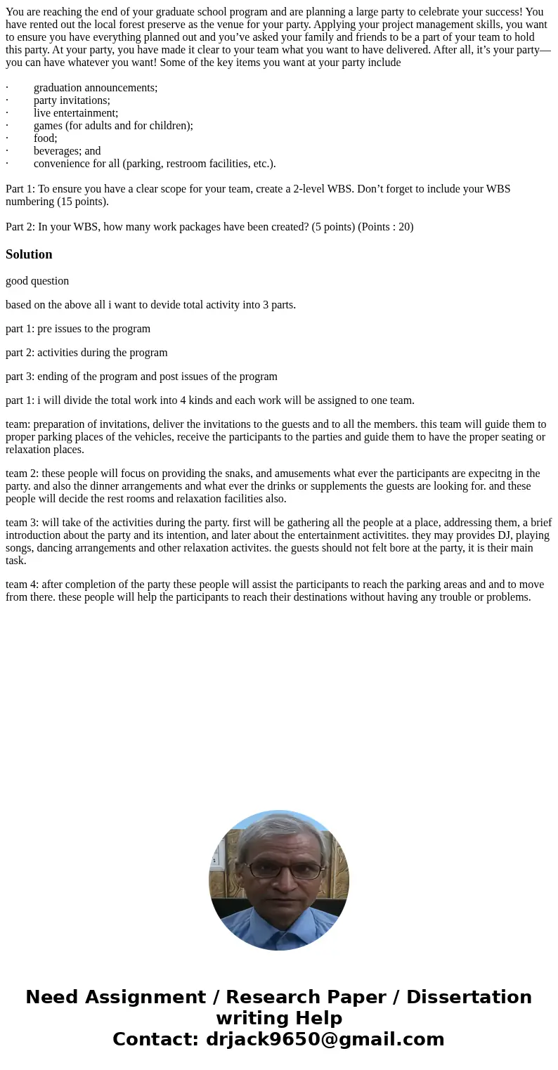 You are reaching the end of your graduate school program and are planning a large party to celebrate your success! You have rented out the local forest preserve