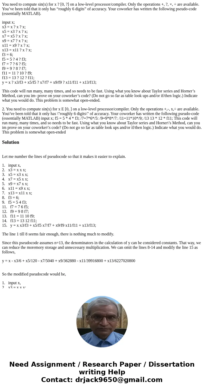 You need to compute sin(x) for x ? [0, ?] on a low-level processor/compiler. Only the operations +, ?, ×, ÷ are available. You’ve been told that it only has “ro
