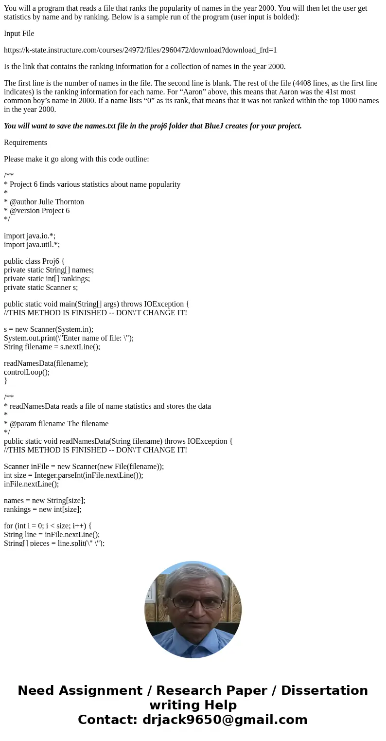 You will a program that reads a file that ranks the popularity of names in the year 2000. You will then let the user get statistics by name and by ranking. Belo You will a program that reads a file that ranks the popularity of names in the year 2000. You will then let the user get statistics by name and by ranking. Belo