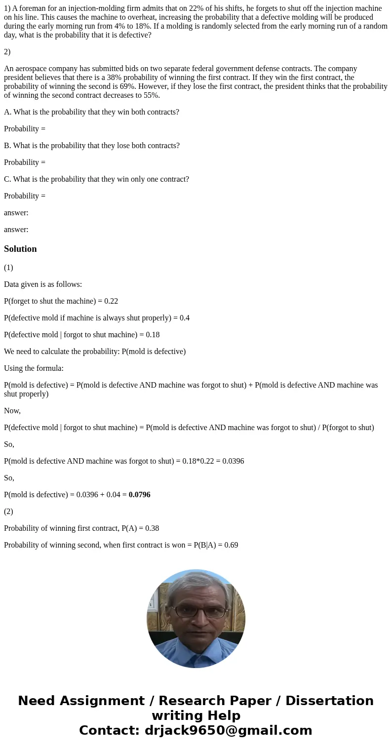 1) A foreman for an injection-molding firm admits that on 22% of his shifts, he forgets to shut off the injection machine on his line. This causes the machine t 1) A foreman for an injection-molding firm admits that on 22% of his shifts, he forgets to shut off the injection machine on his line. This causes the machine t