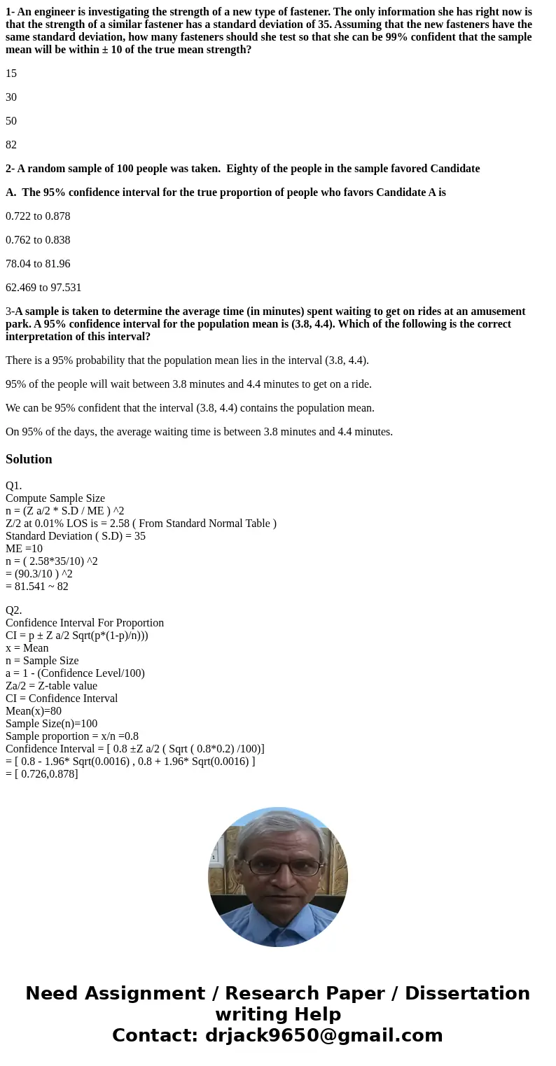 1- An engineer is investigating the strength of a new type of fastener. The only information she has right now is that the strength of a similar fastener has a  1- An engineer is investigating the strength of a new type of fastener. The only information she has right now is that the strength of a similar fastener has a