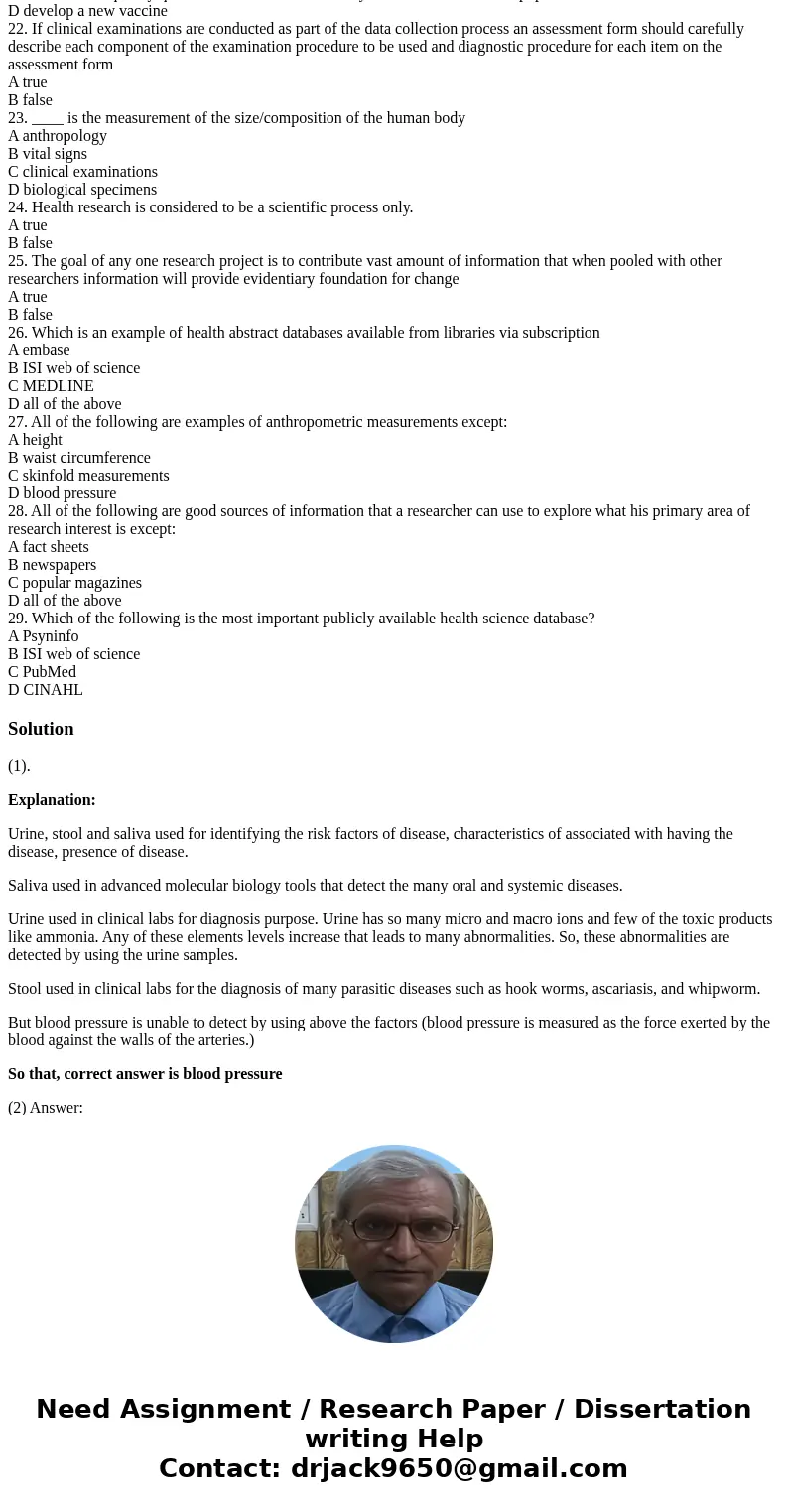 1. Biological specimens such as urine, stool and saliva samples can be useful for identifying all of the following, except A risk factors for disease B characte