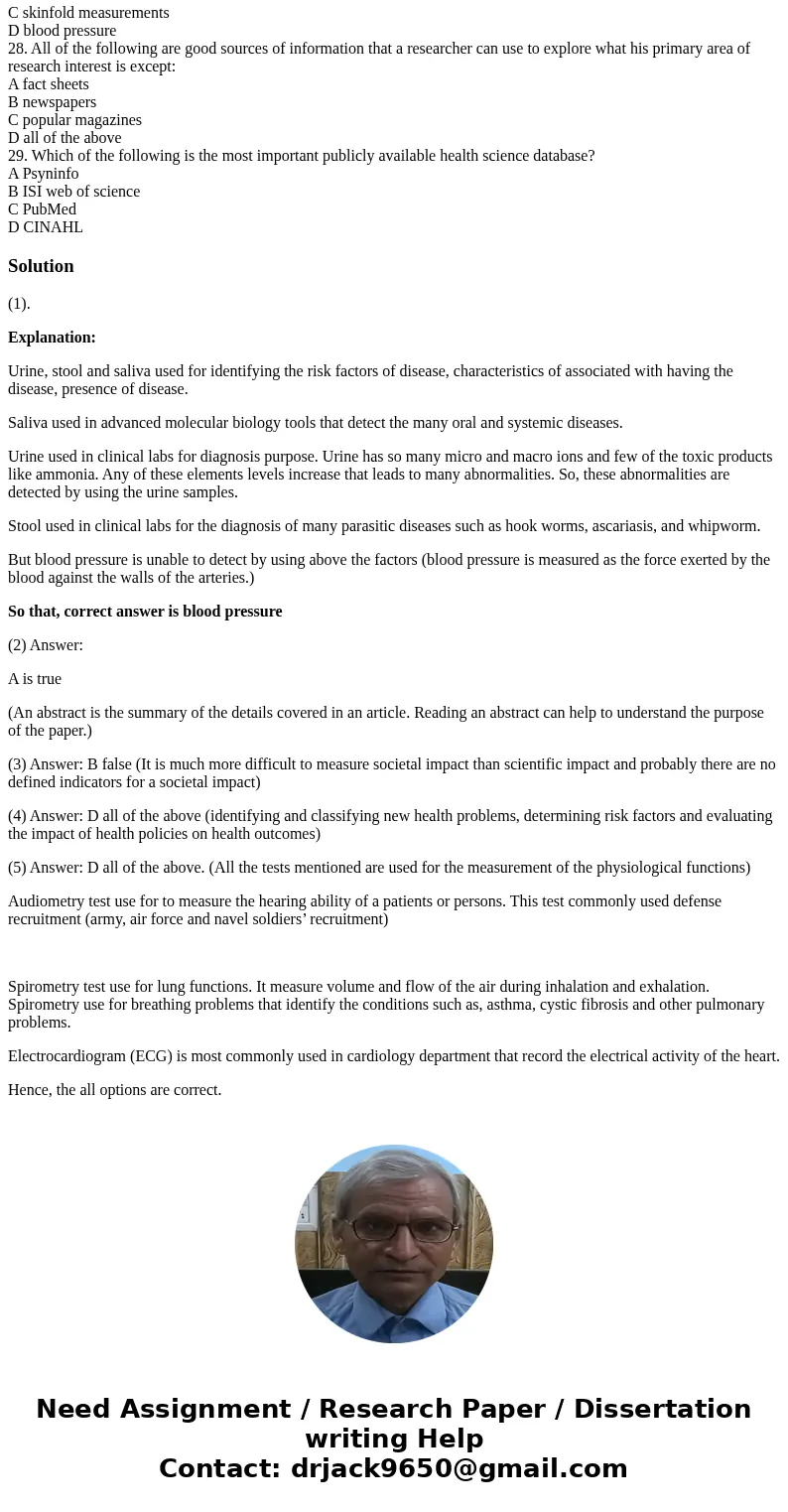 1. Biological specimens such as urine, stool and saliva samples can be useful for identifying all of the following, except A risk factors for disease B characte