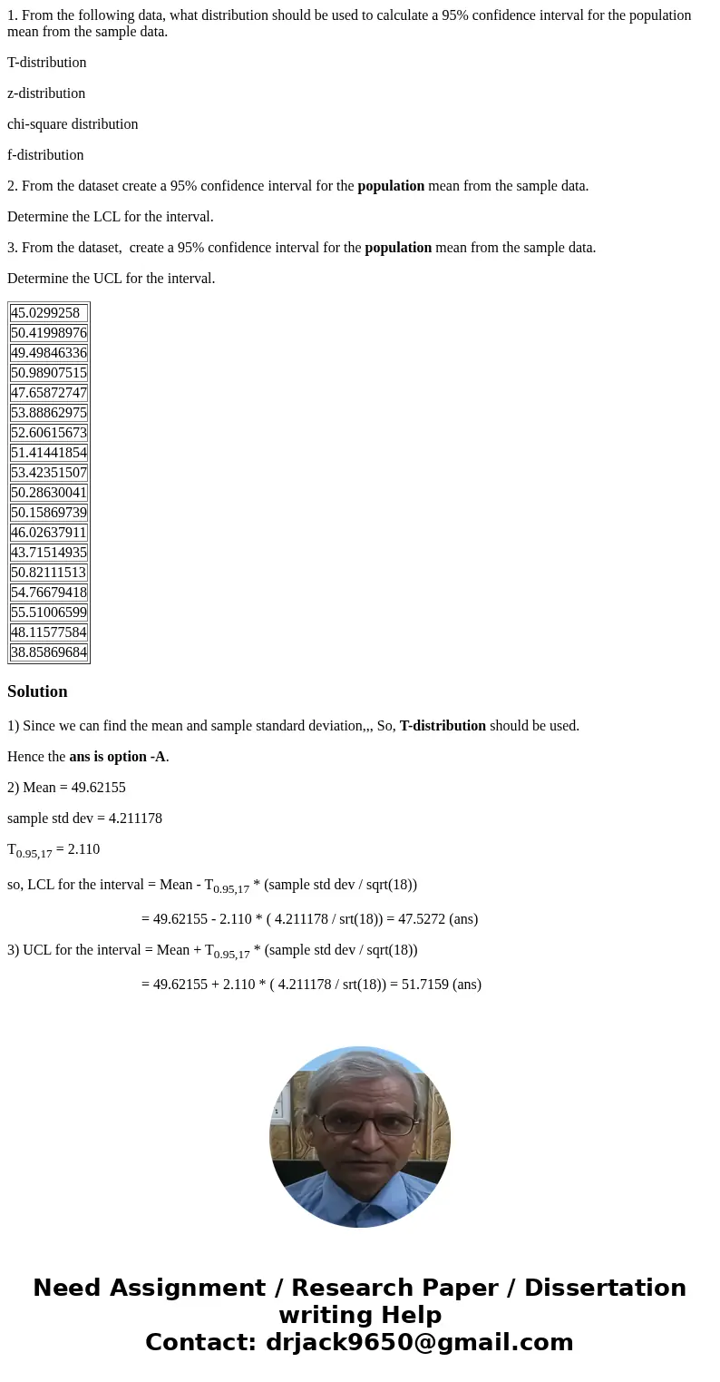 1. From the following data, what distribution should be used to calculate a 95% confidence interval for the population mean from the sample data. T-distribution 1. From the following data, what distribution should be used to calculate a 95% confidence interval for the population mean from the sample data. T-distribution