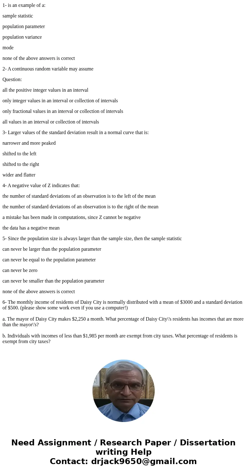 1- is an example of a: sample statistic population parameter population variance mode none of the above answers is correct 2- A continuous random variable may a 1- is an example of a: sample statistic population parameter population variance mode none of the above answers is correct 2- A continuous random variable may a