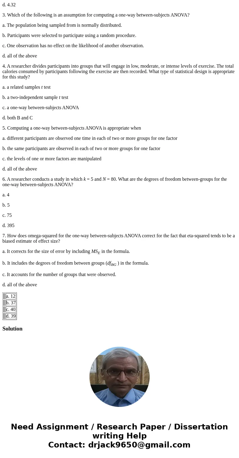 1. The following is a summary of a one-way between-subjects ANOVA: F(2, 37) = 3.42, p < .05, 2 = .12. How many participants were observed in this study? a. 1 1. The following is a summary of a one-way between-subjects ANOVA: F(2, 37) = 3.42, p < .05, 2 = .12. How many participants were observed in this study? a. 1