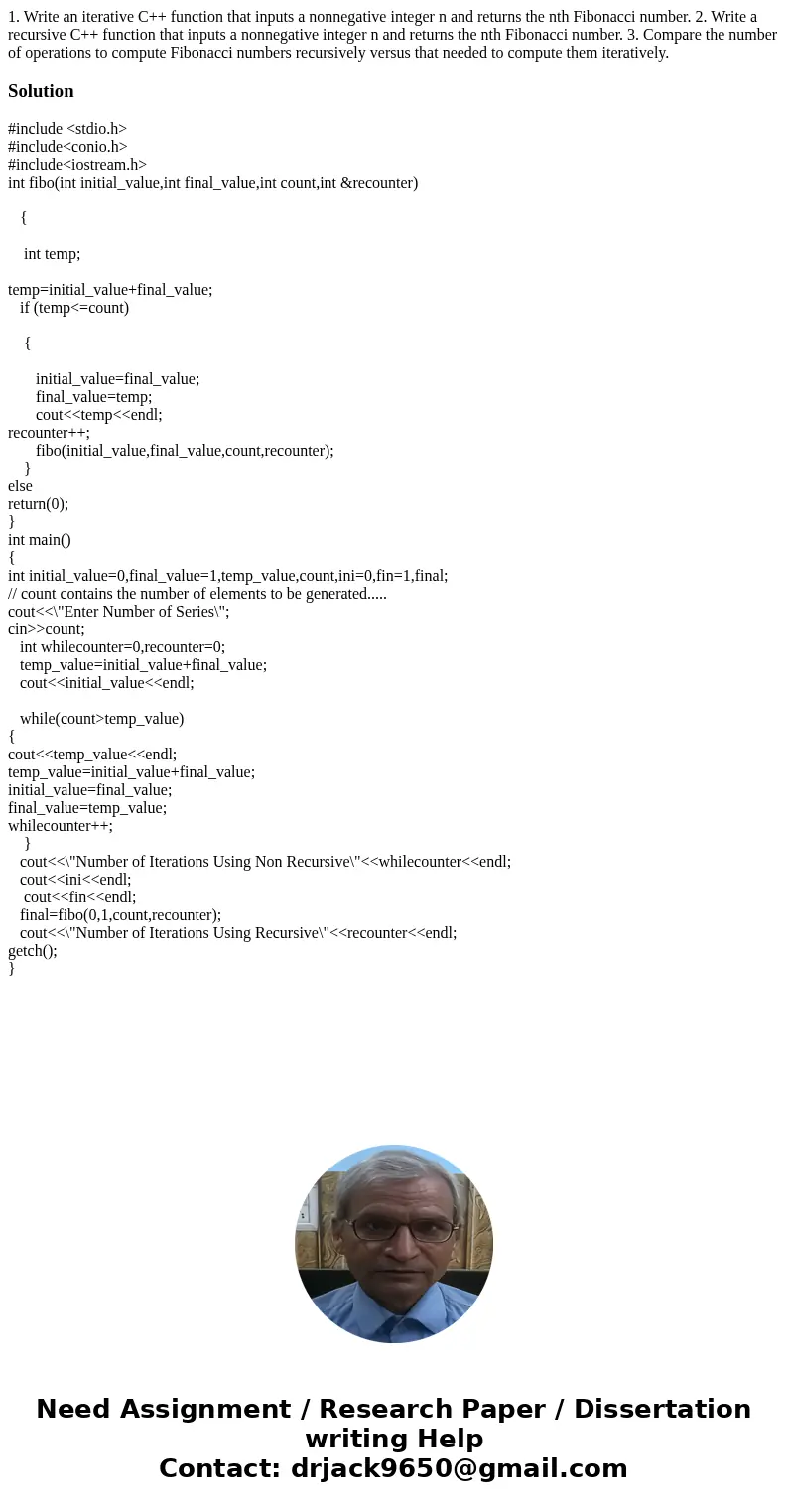 1. Write an iterative C++ function that inputs a nonnegative integer n and returns the nth Fibonacci number. 2. Write a recursive C++ function that inputs a non 1. Write an iterative C++ function that inputs a nonnegative integer n and returns the nth Fibonacci number. 2. Write a recursive C++ function that inputs a non