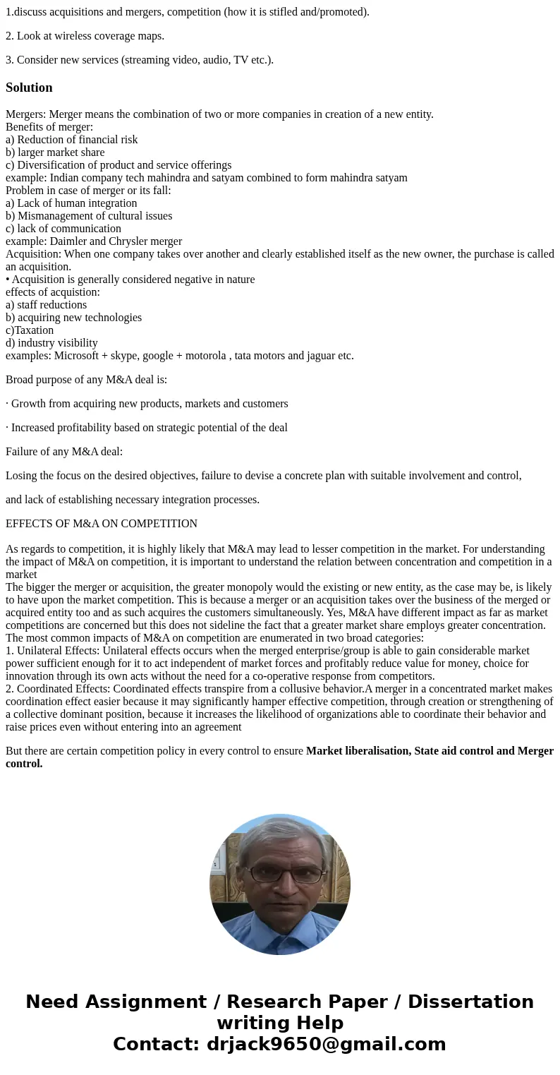 1.discuss acquisitions and mergers, competition (how it is stifled and/promoted). 2. Look at wireless coverage maps. 3. Consider new services (streaming video,  1.discuss acquisitions and mergers, competition (how it is stifled and/promoted). 2. Look at wireless coverage maps. 3. Consider new services (streaming video,