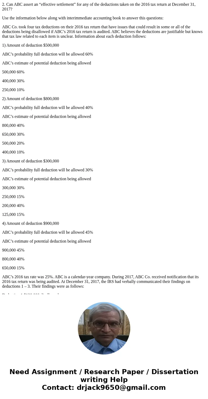2. Can ABC assert an “effective settlement” for any of the deductions taken on the 2016 tax return at December 31, 2017? Use the information below along with in 2. Can ABC assert an “effective settlement” for any of the deductions taken on the 2016 tax return at December 31, 2017? Use the information below along with in