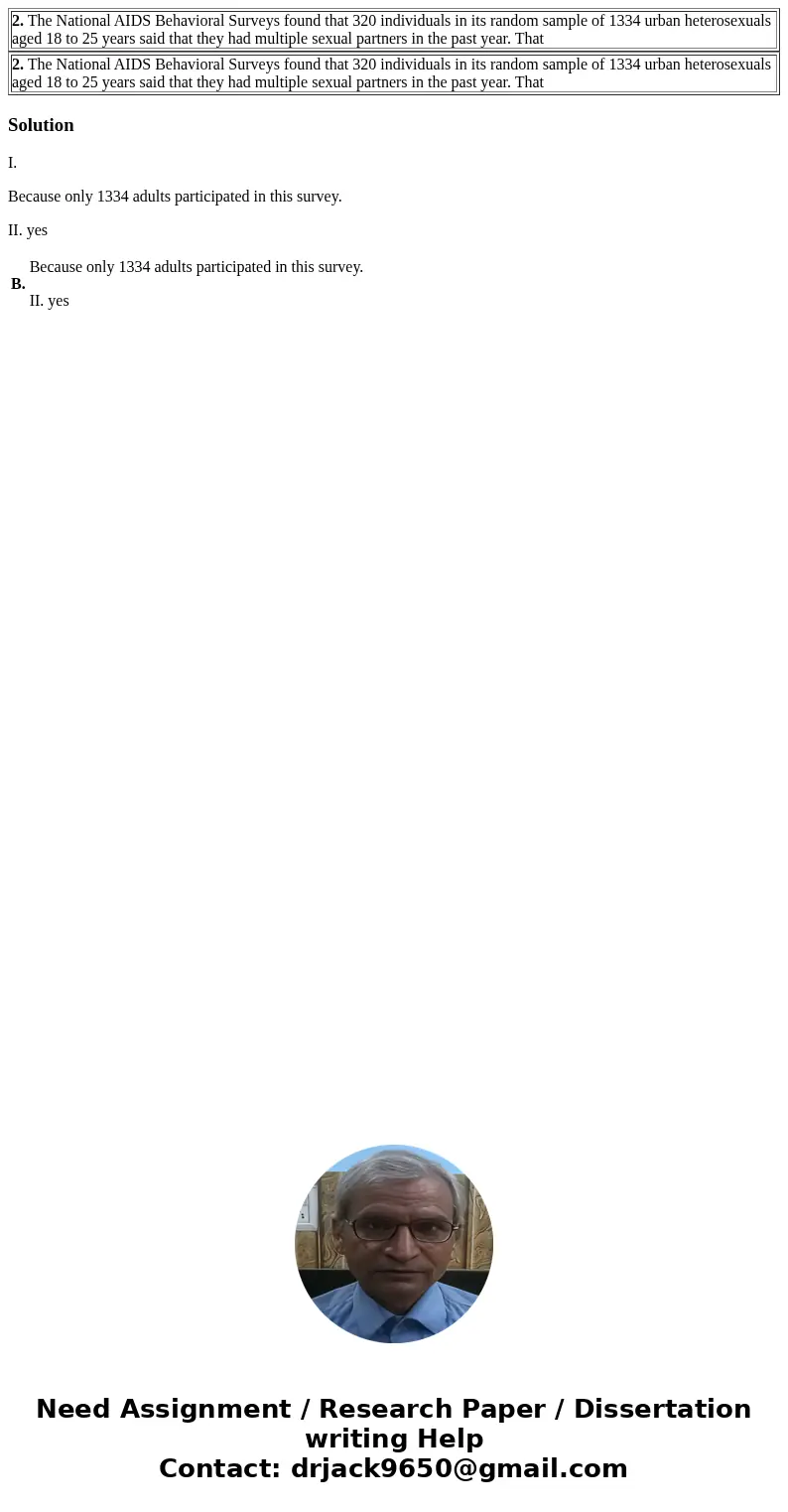 2. The National AIDS Behavioral Surveys found that 320 individuals in its random sample of 1334 urban heterosexuals aged 18 to 25 years said that they had mult  2. The National AIDS Behavioral Surveys found that 320 individuals in its random sample of 1334 urban heterosexuals aged 18 to 25 years said that they had mult