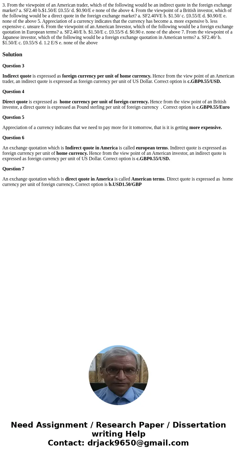 3. From the viewpoint of an American trader, which of the following would be an indirect quote in the foreign exchange market? a. SF2.40 b.$1.50/E £0.55/ d. $0  3. From the viewpoint of an American trader, which of the following would be an indirect quote in the foreign exchange market? a. SF2.40 b.$1.50/E £0.55/ d. $0