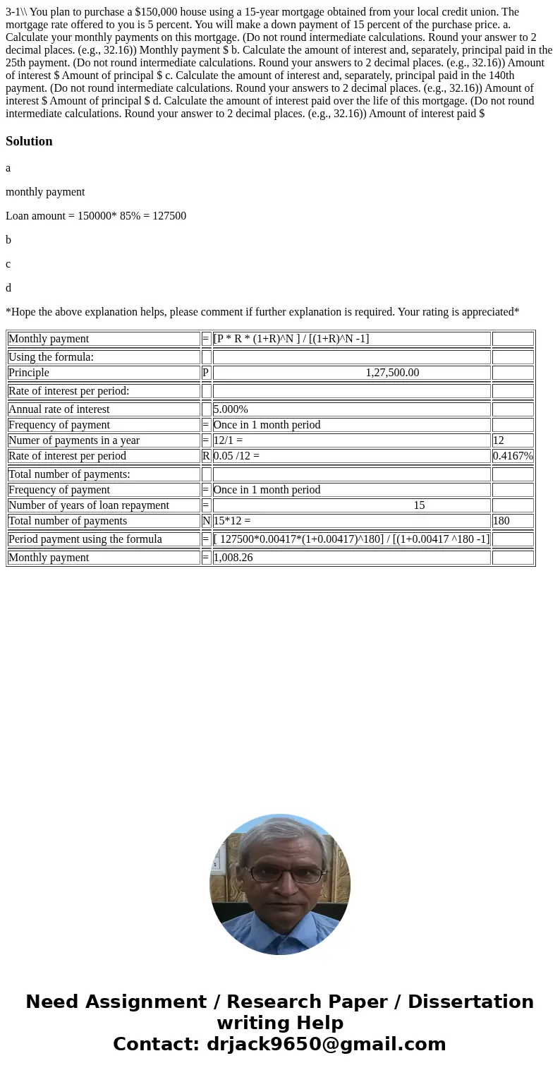 3-1\\ You plan to purchase a $150,000 house using a 15-year mortgage obtained from your local credit union. The mortgage rate offered to you is 5 percent. You w 3-1\\ You plan to purchase a $150,000 house using a 15-year mortgage obtained from your local credit union. The mortgage rate offered to you is 5 percent. You w