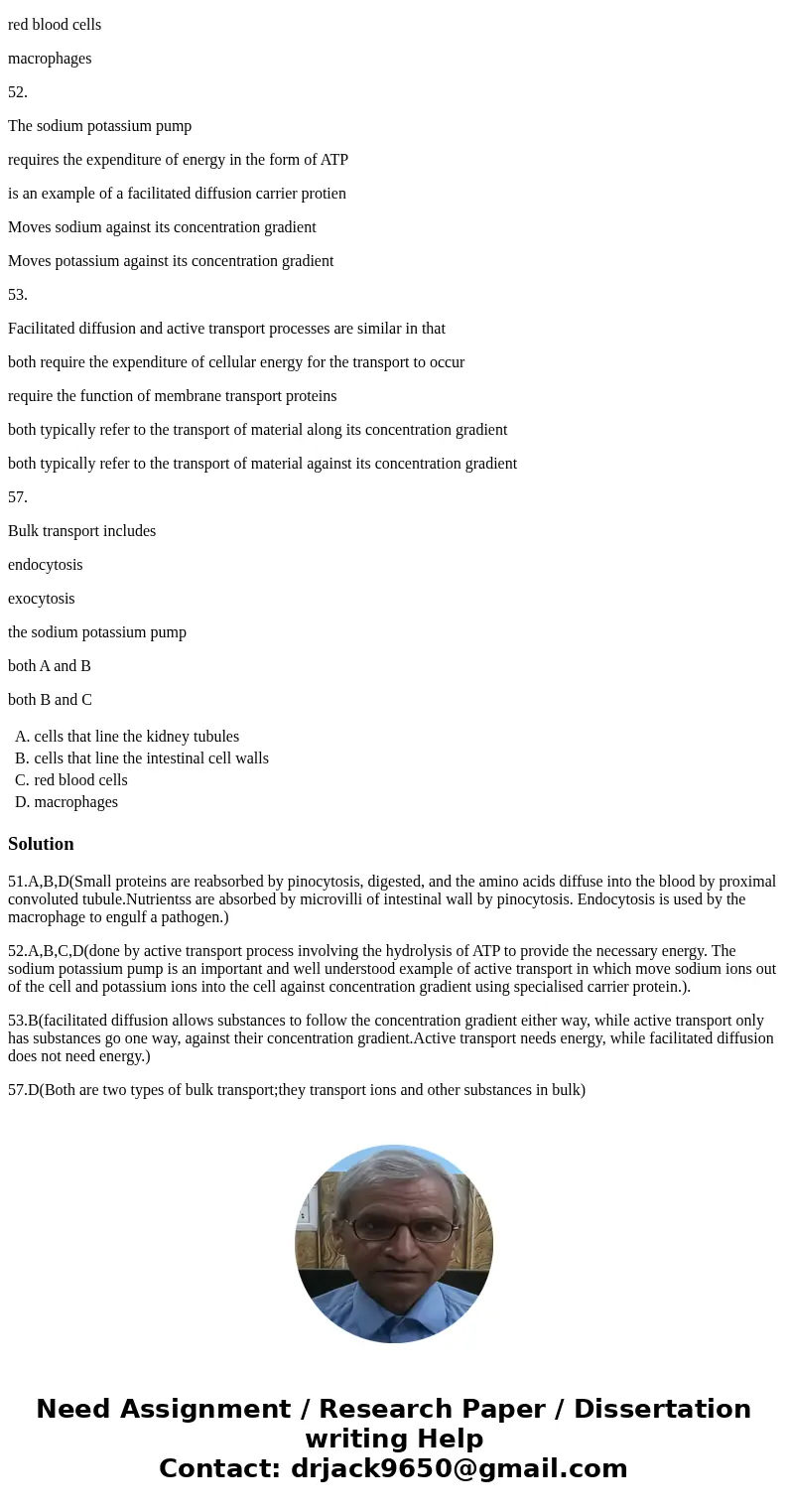 51. Ingestion of material through pinocytosis can be found in (select all that apply) cells that line the kidney tubules cells that line the intestinal cell wal 51. Ingestion of material through pinocytosis can be found in (select all that apply) cells that line the kidney tubules cells that line the intestinal cell wal